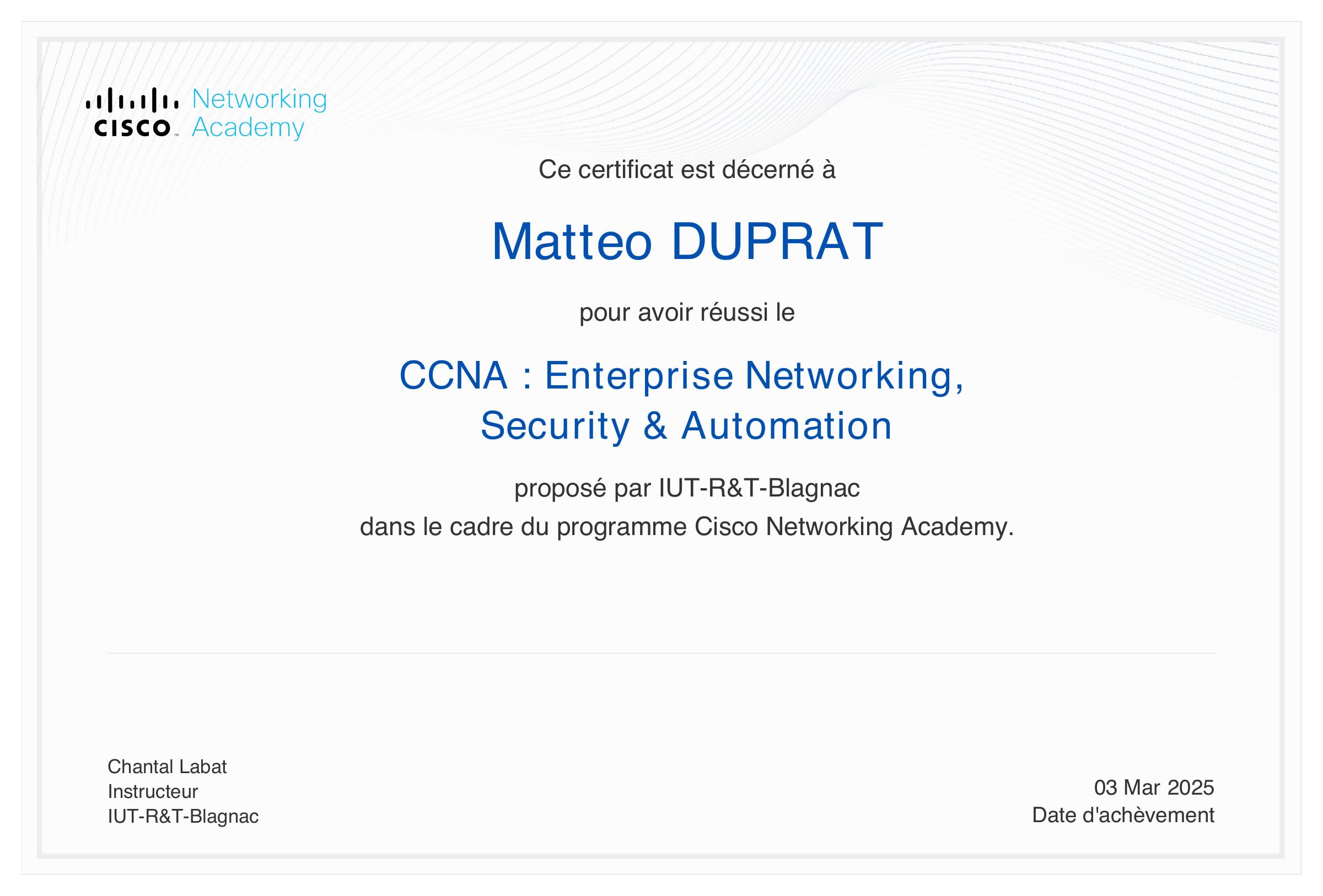 Certificate CCNA: Enterprise Networking, Security & Automation, awarded to Mattéo Duprat by Cisco Networking Academy